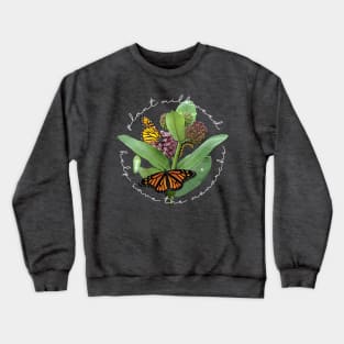 Plant Milkweed Help Save the Monarch Butterfly Crewneck Sweatshirt